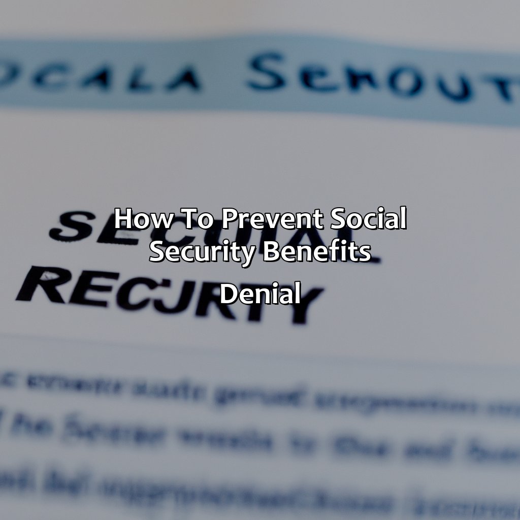 How to Prevent Social Security Benefits Denial-why would social security benefits be denied?, 