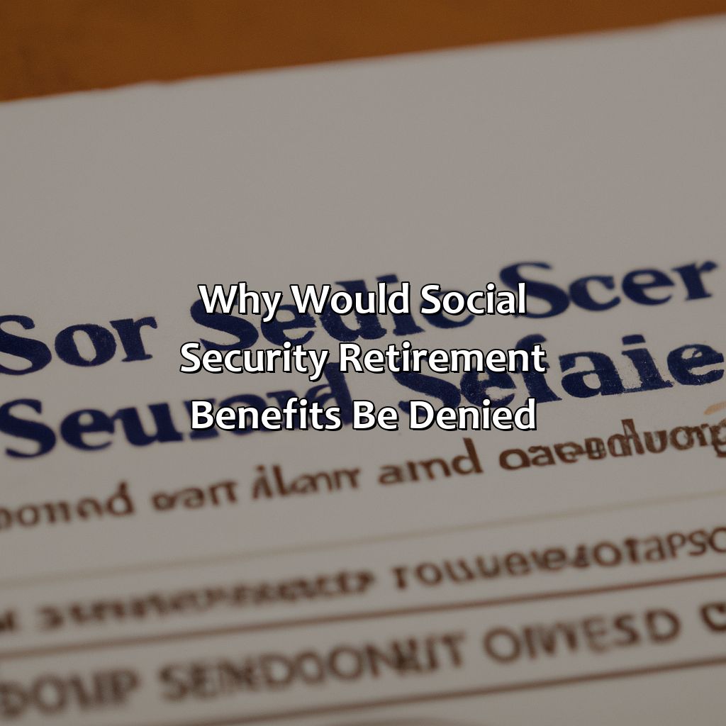 Why Would Social Security Retirement Benefits Be Denied?